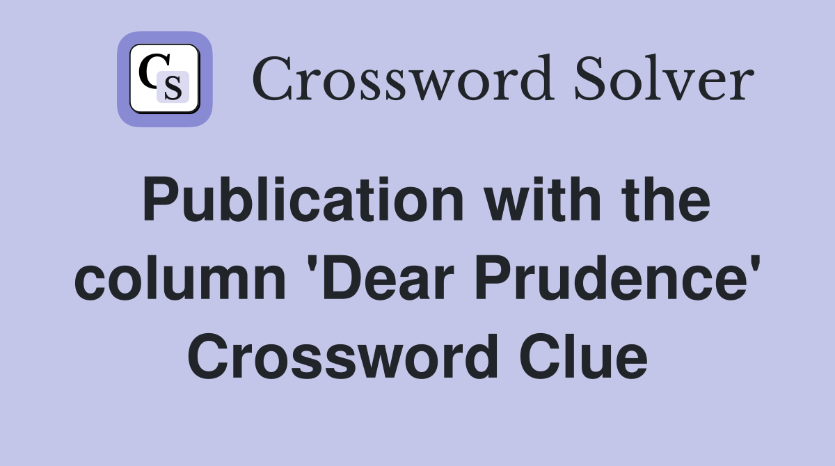 Publication with the column 'Dear Prudence' Crossword Clue