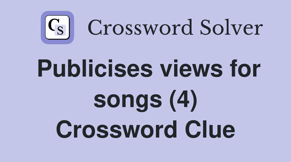 Publicises views for songs (4) Crossword Clue