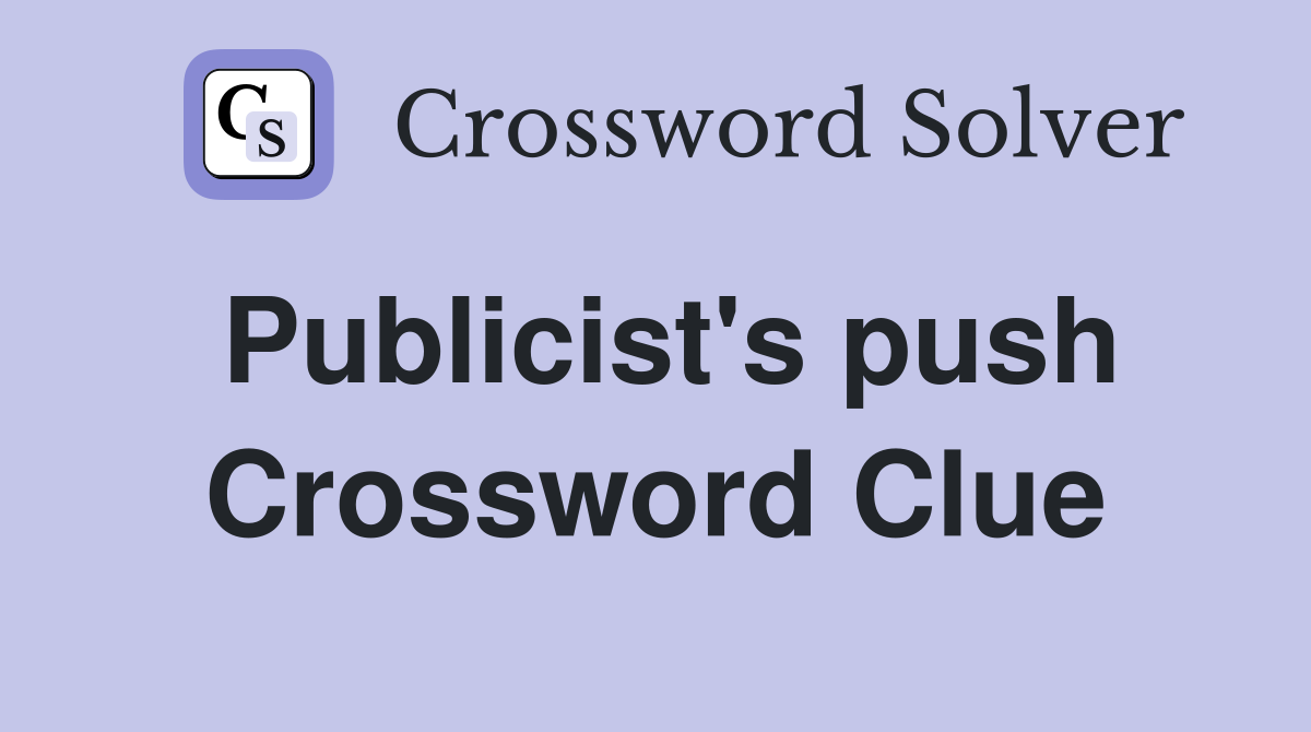 Publicist's push Crossword Clue