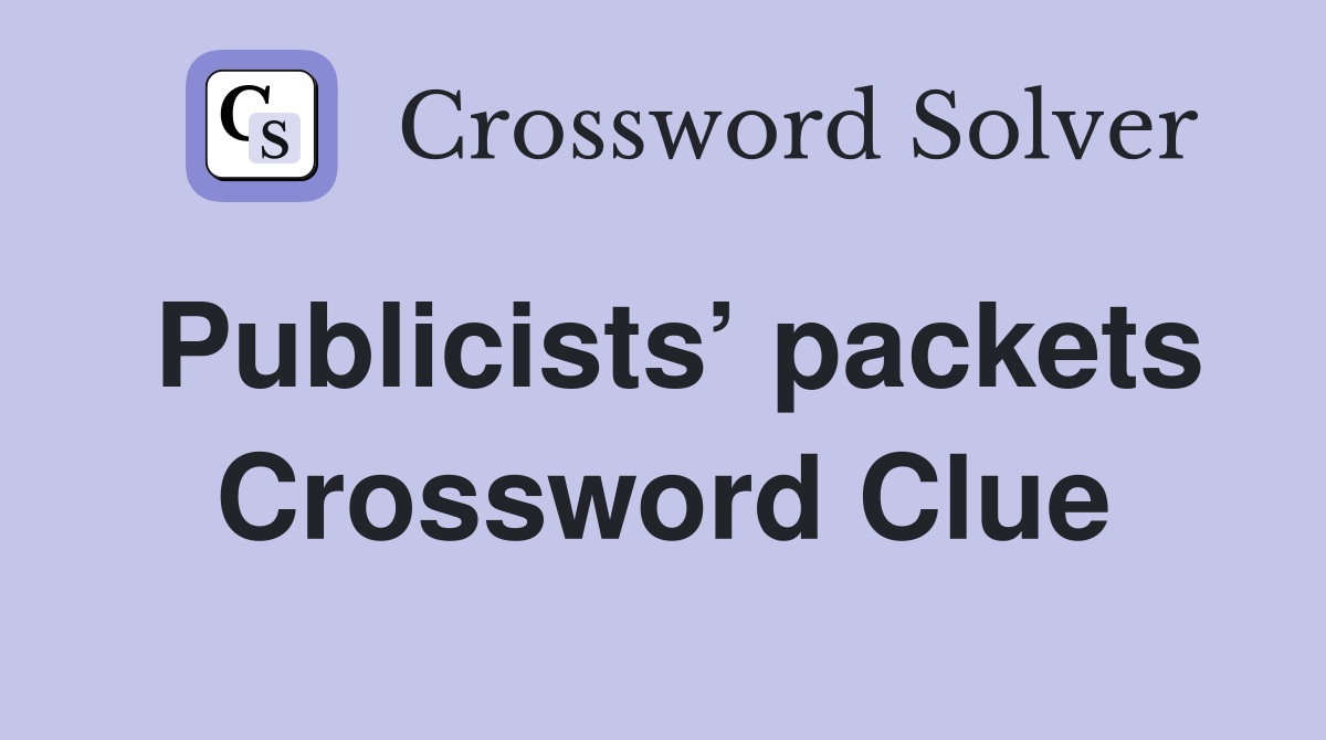 Publicists’ packets Crossword Clue