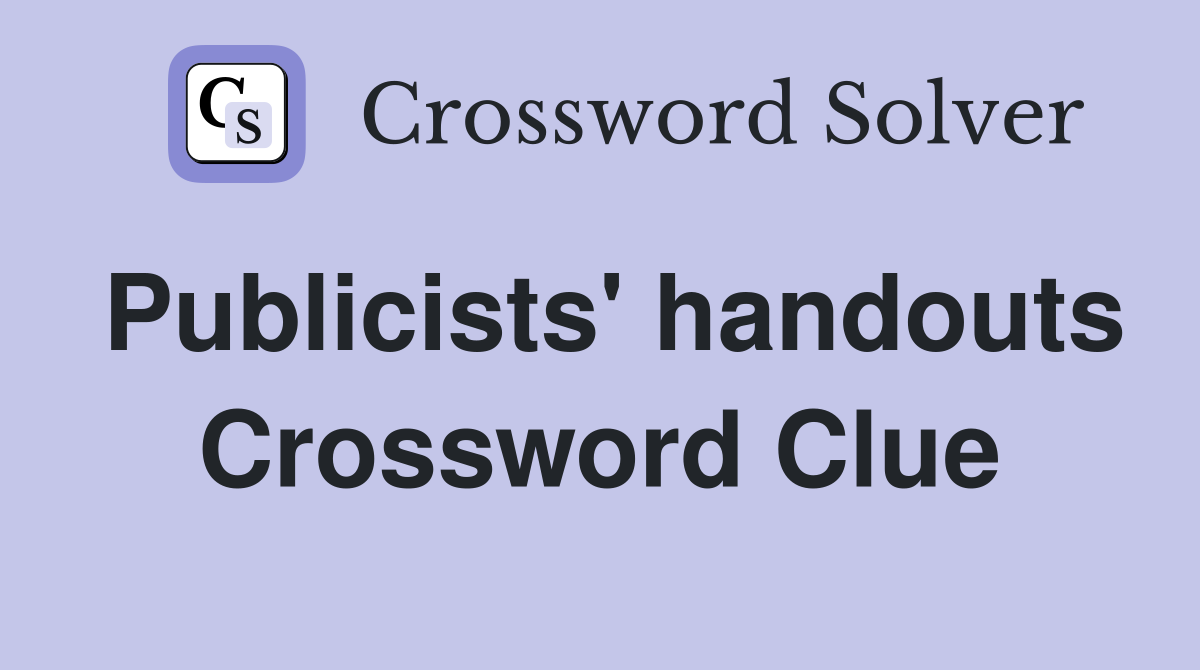 Publicists' handouts Crossword Clue