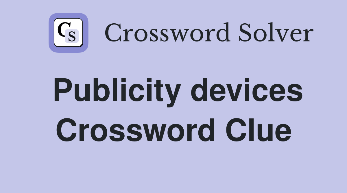 Publicity devices Crossword Clue