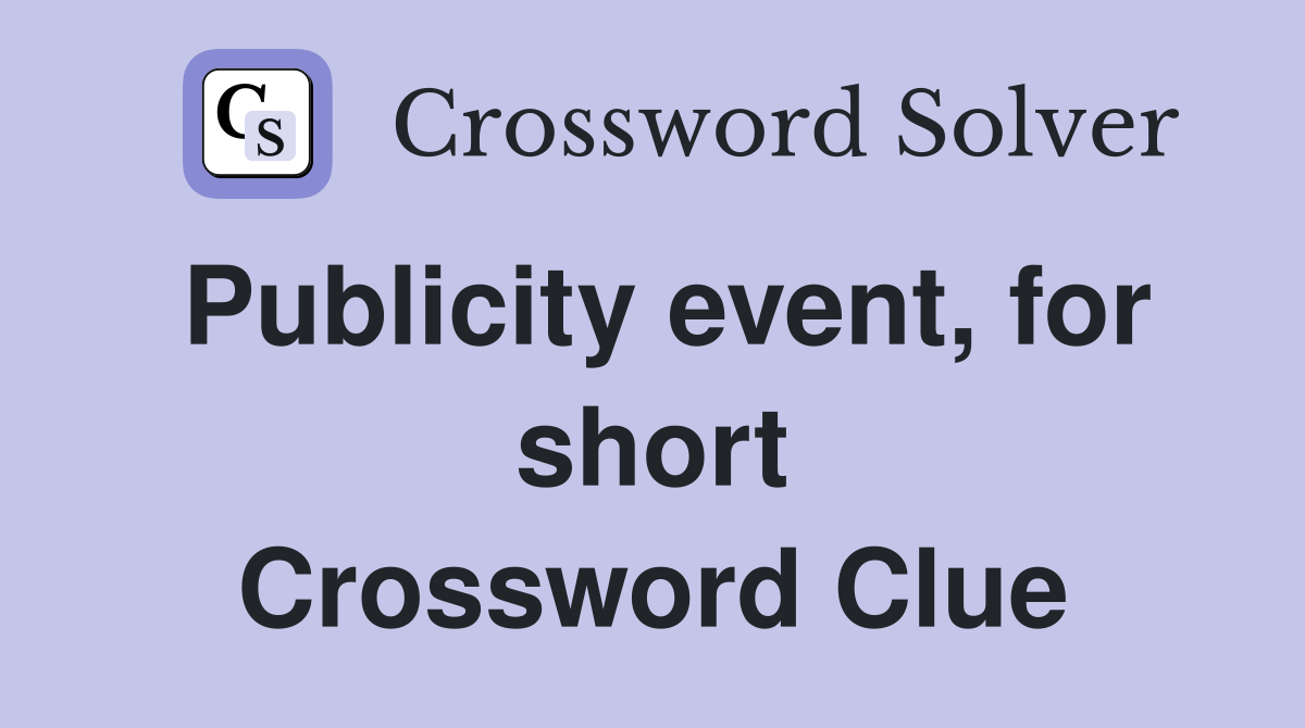 Publicity event, for short Crossword Clue