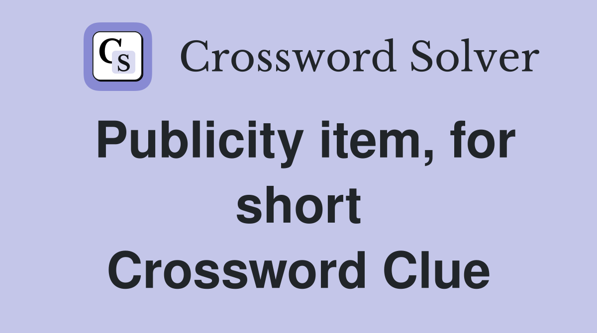 Publicity item, for short Crossword Clue