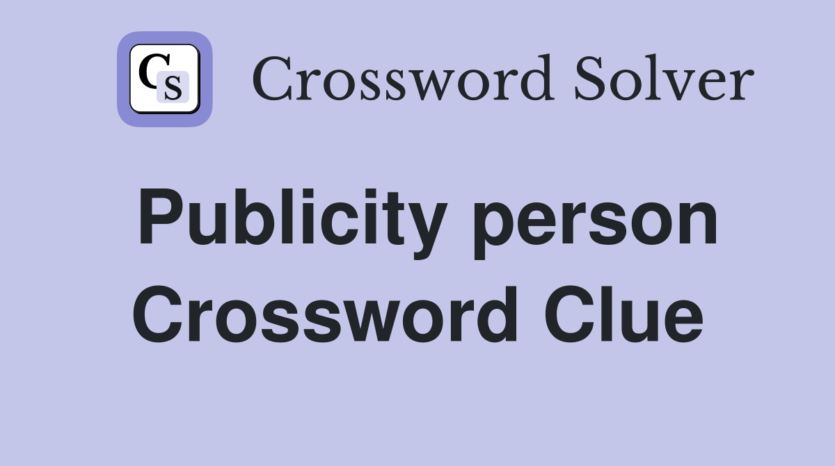 Publicity person Crossword Clue
