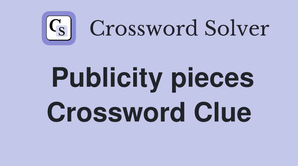 Publicity pieces Crossword Clue