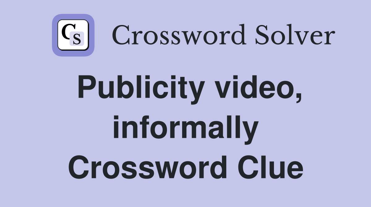 Publicity video, informally Crossword Clue