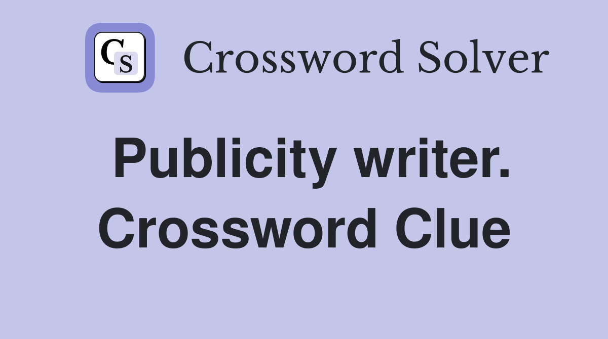 Publicity writer. Crossword Clue