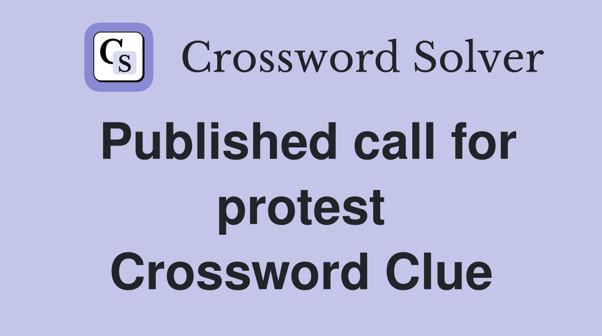 Published call for protest Crossword Clue