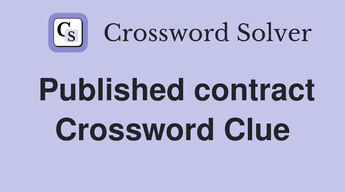 Published contract Crossword Clue