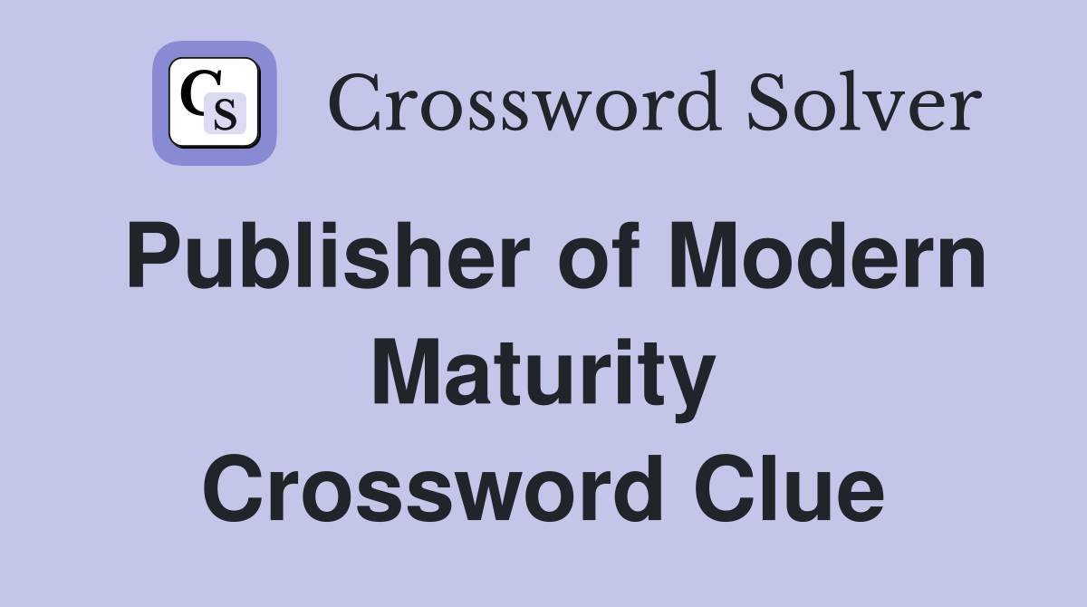 Publisher of Modern Maturity Crossword Clue