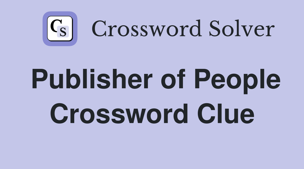 Publisher of People Crossword Clue