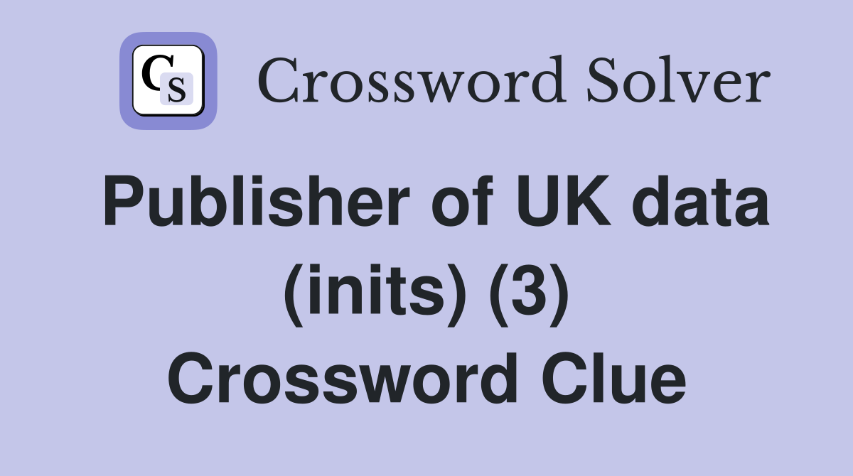 Publisher of UK data (inits) (3) Crossword Clue