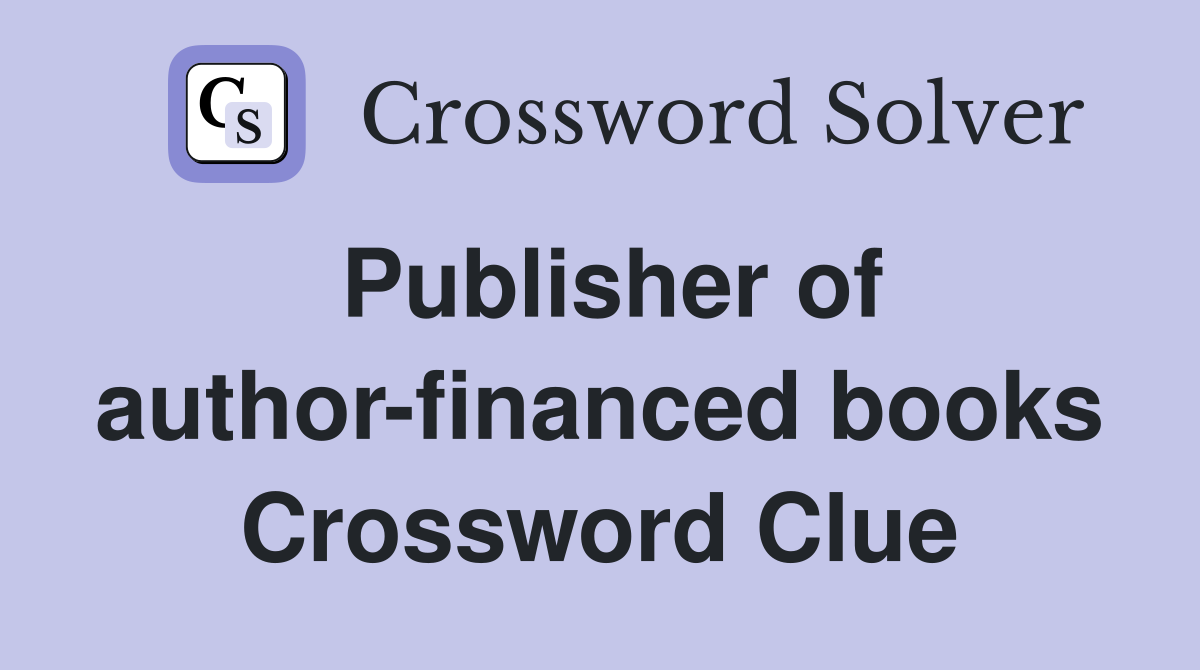 Publisher of author-financed books Crossword Clue