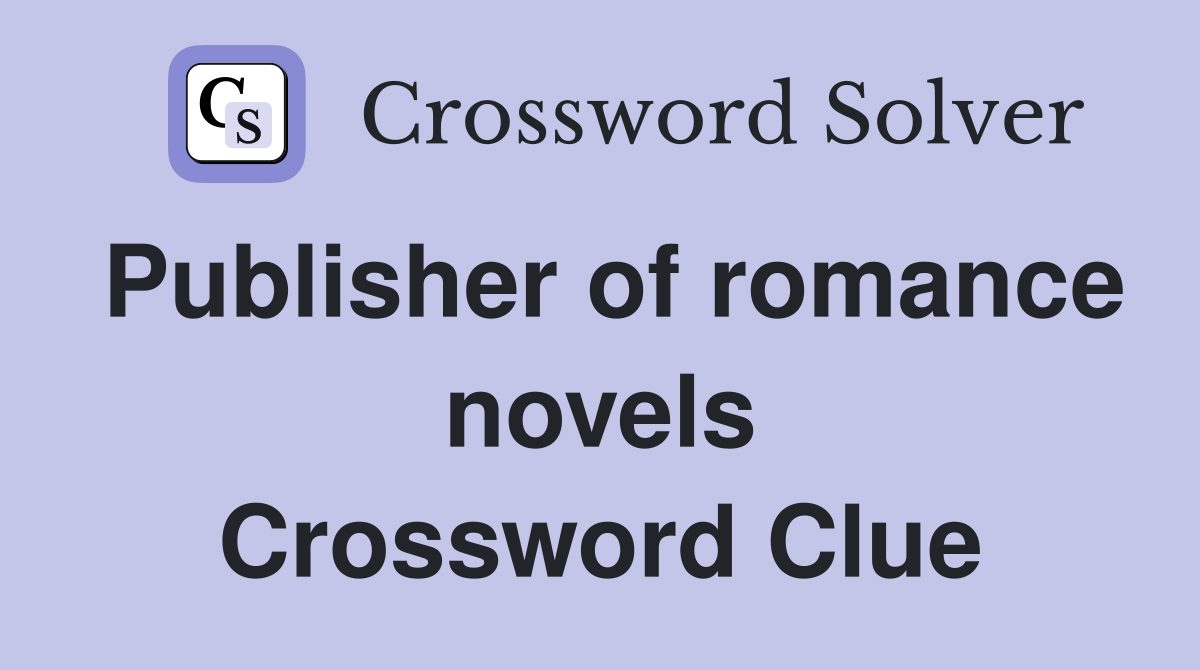 Publisher of romance novels Crossword Clue