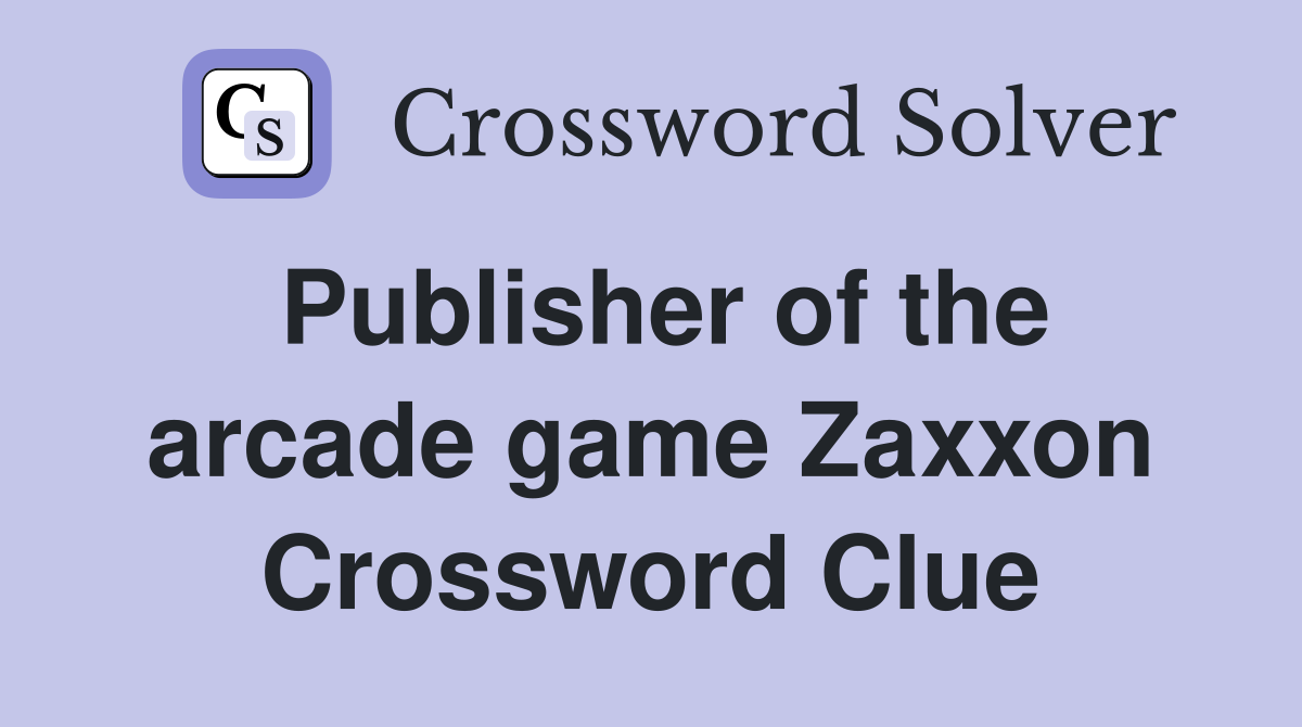 Publisher of the arcade game Zaxxon Crossword Clue