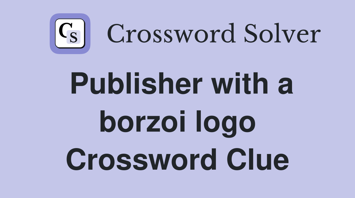 Publisher with a borzoi logo Crossword Clue