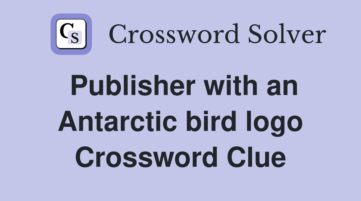 Publisher with an Antarctic bird logo Crossword Clue