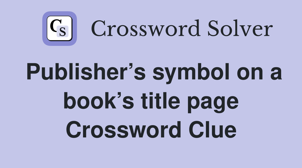 Publisher’s symbol on a book’s title page Crossword Clue