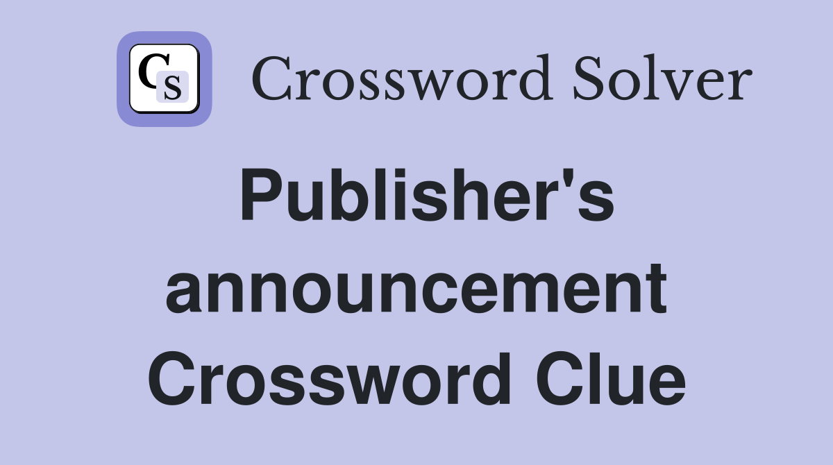Publisher's announcement Crossword Clue