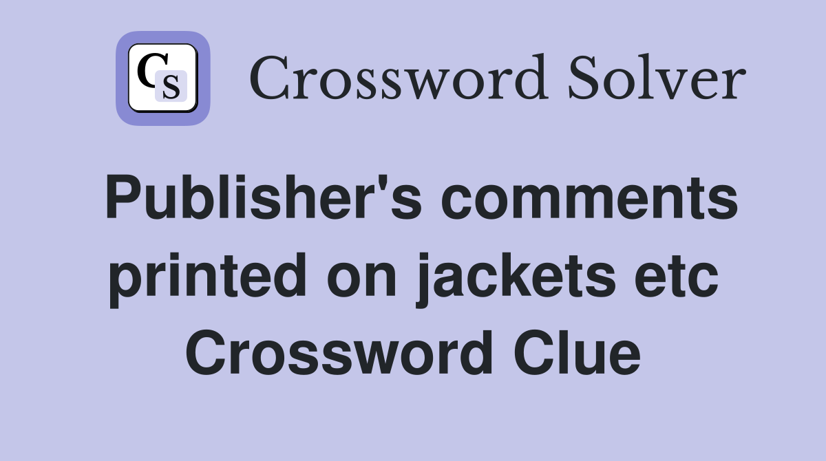 Publisher's comments printed on jackets etc Crossword Clue
