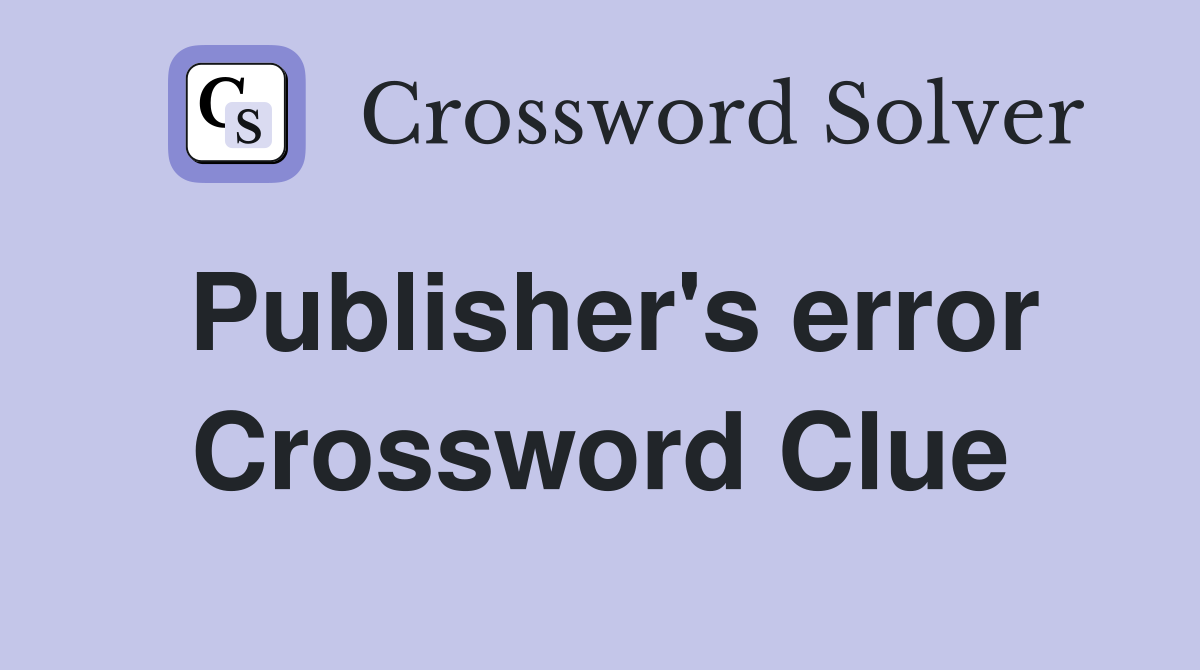 Publisher's error Crossword Clue