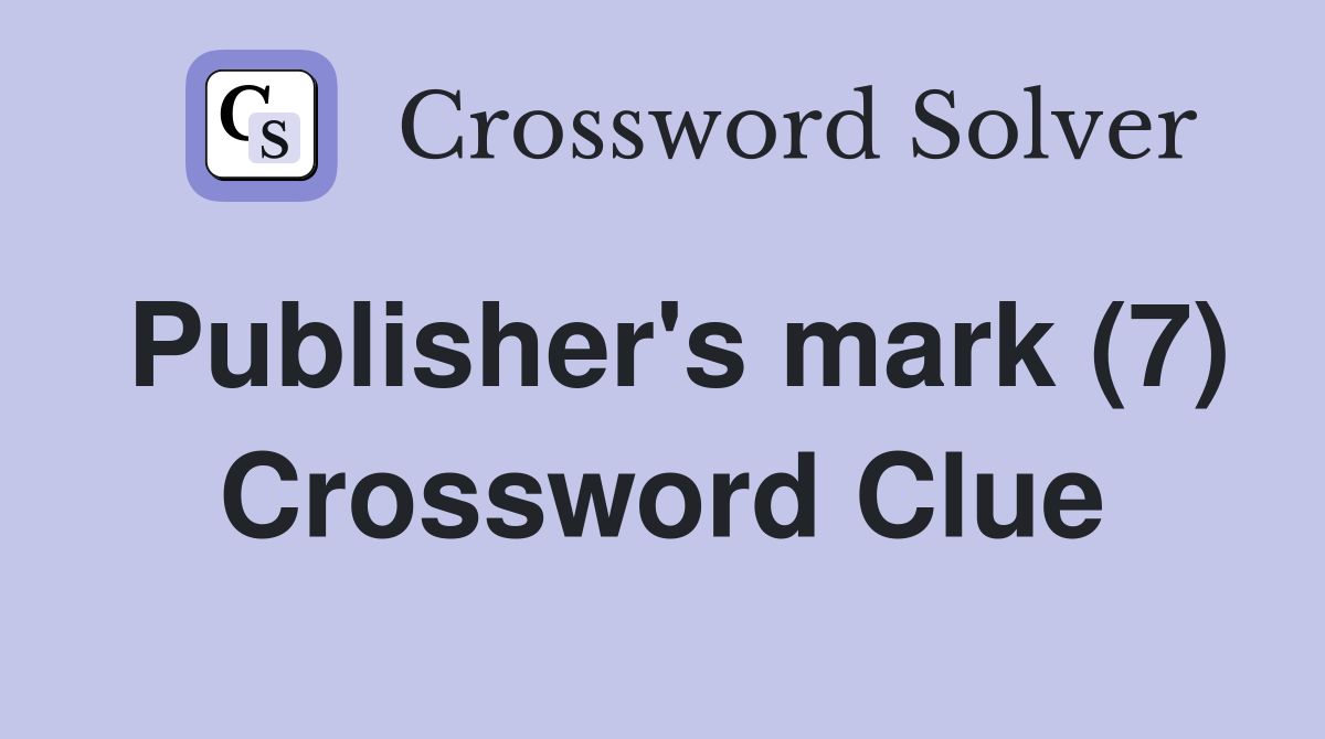Publisher's mark (7) Crossword Clue