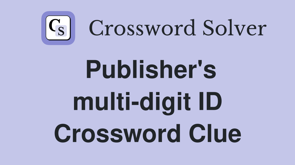 Publisher's multi-digit ID Crossword Clue