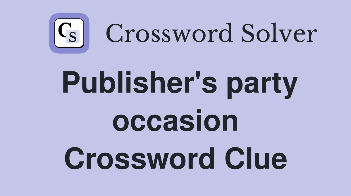 Publisher's party occasion Crossword Clue