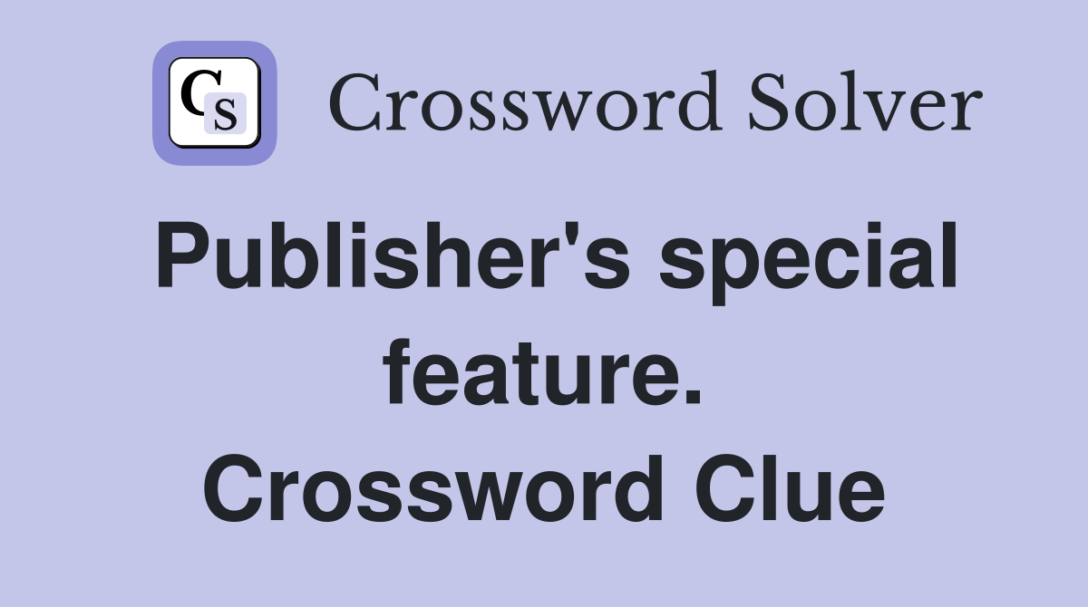 Publisher's special feature. Crossword Clue