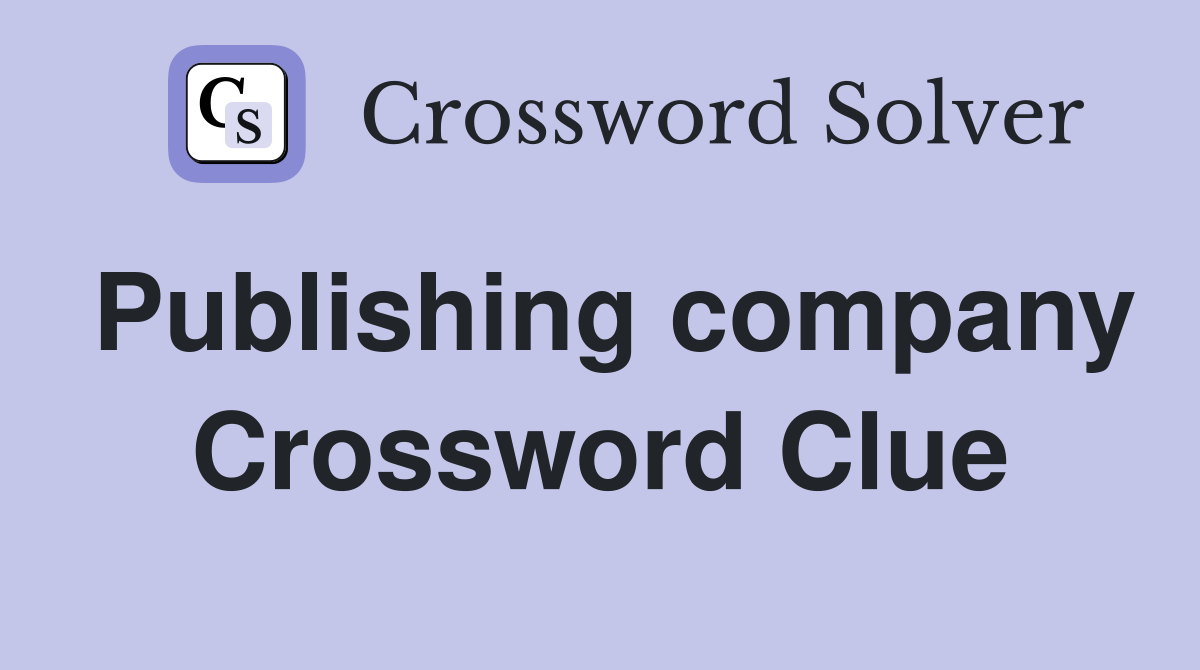 Publishing company Crossword Clue