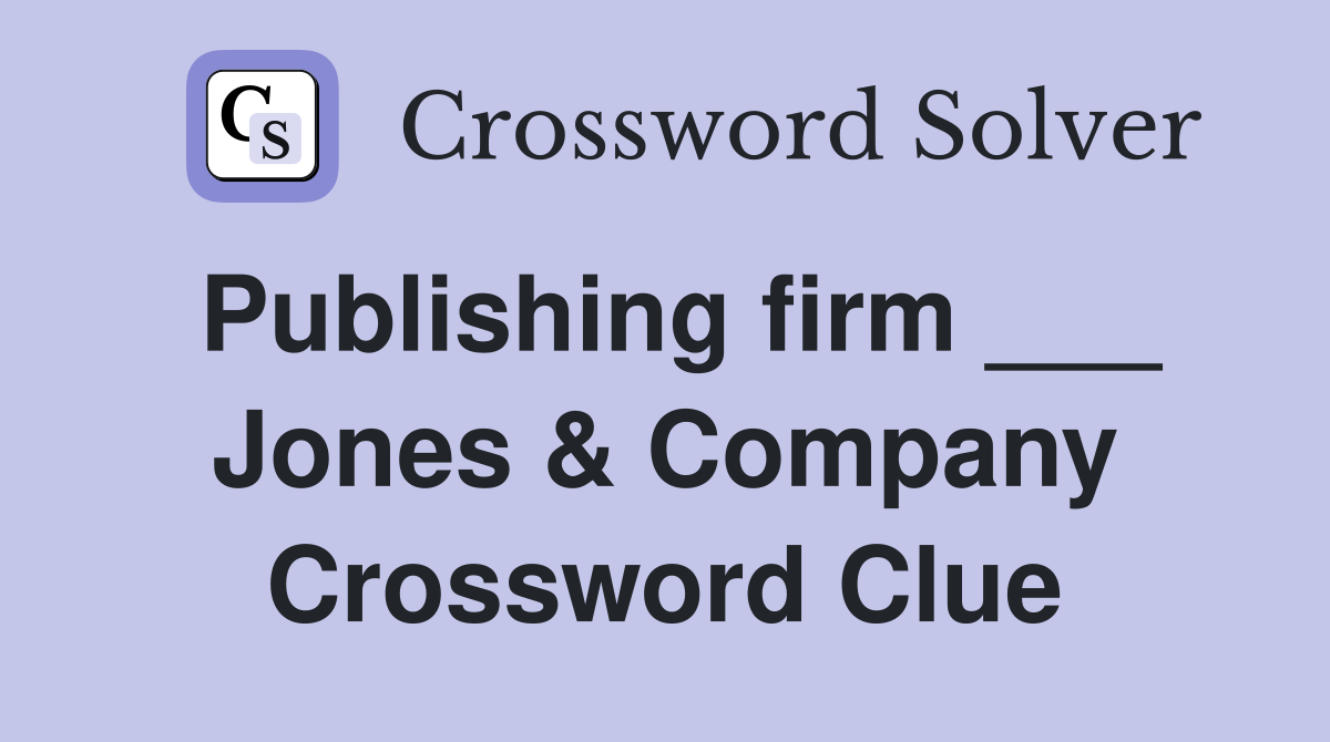 Publishing firm ___ Jones & Company Crossword Clue