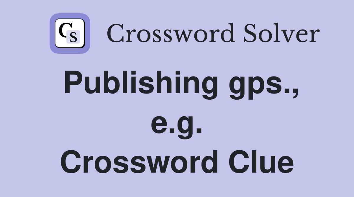 Publishing gps., e.g. Crossword Clue