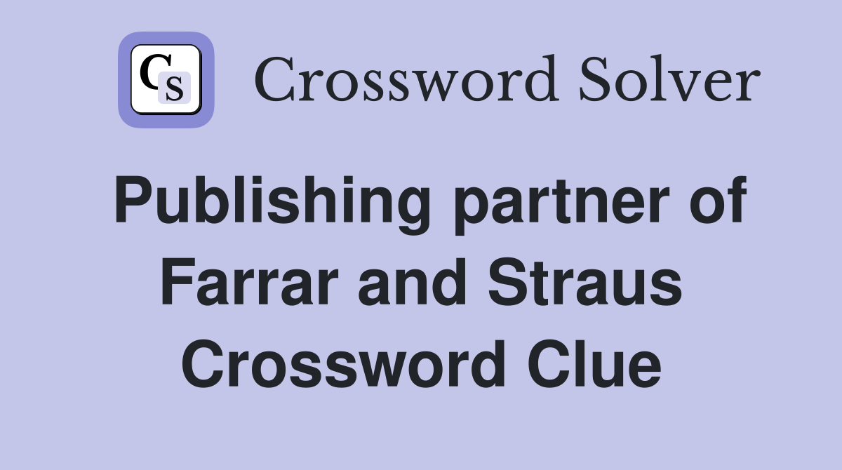 Publishing partner of Farrar and Straus Crossword Clue
