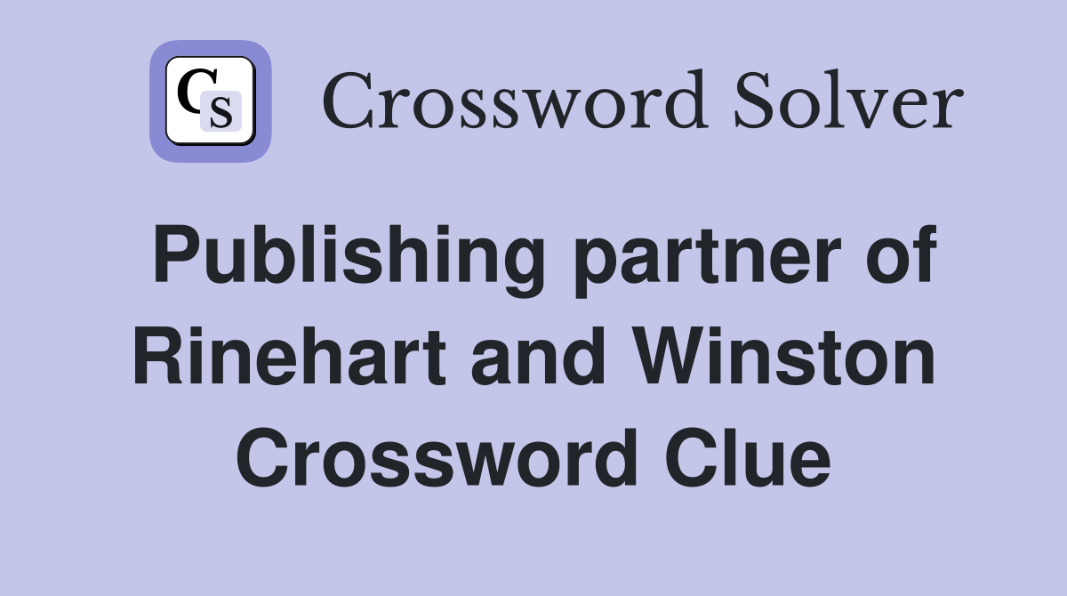 Publishing partner of Rinehart and Winston Crossword Clue