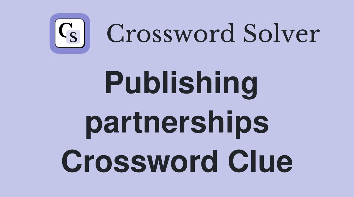Publishing partnerships Crossword Clue