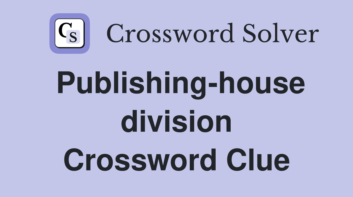 Publishing-house division Crossword Clue