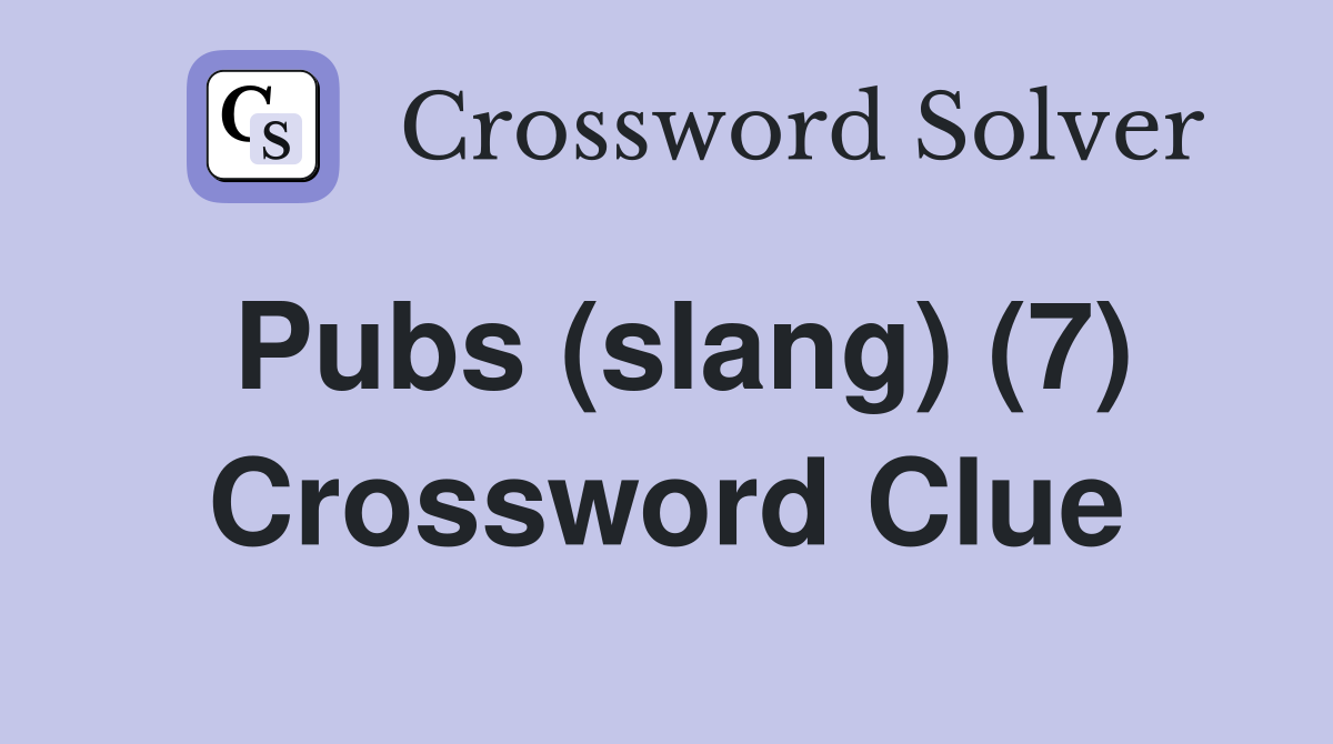 Pubs (slang) (7) Crossword Clue