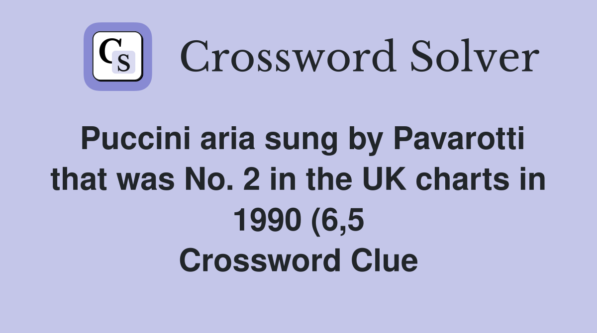 Puccini aria sung by Pavarotti that was No 2 in the UK charts in 1990 Puccini aria sung by Pavarotti that was No 2 in the UK charts in 1990