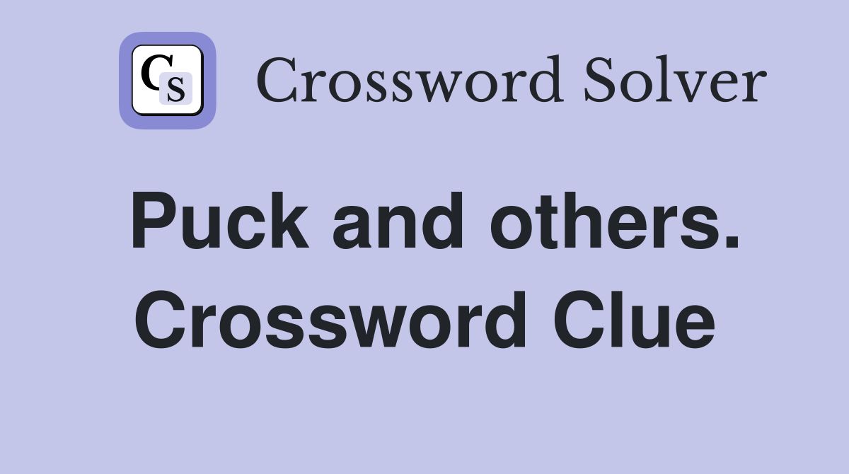 Puck and others. Crossword Clue