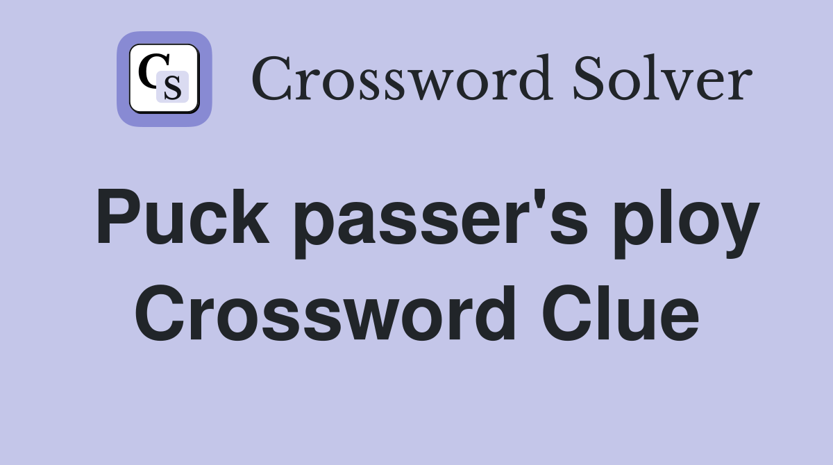 Puck passer's ploy Crossword Clue