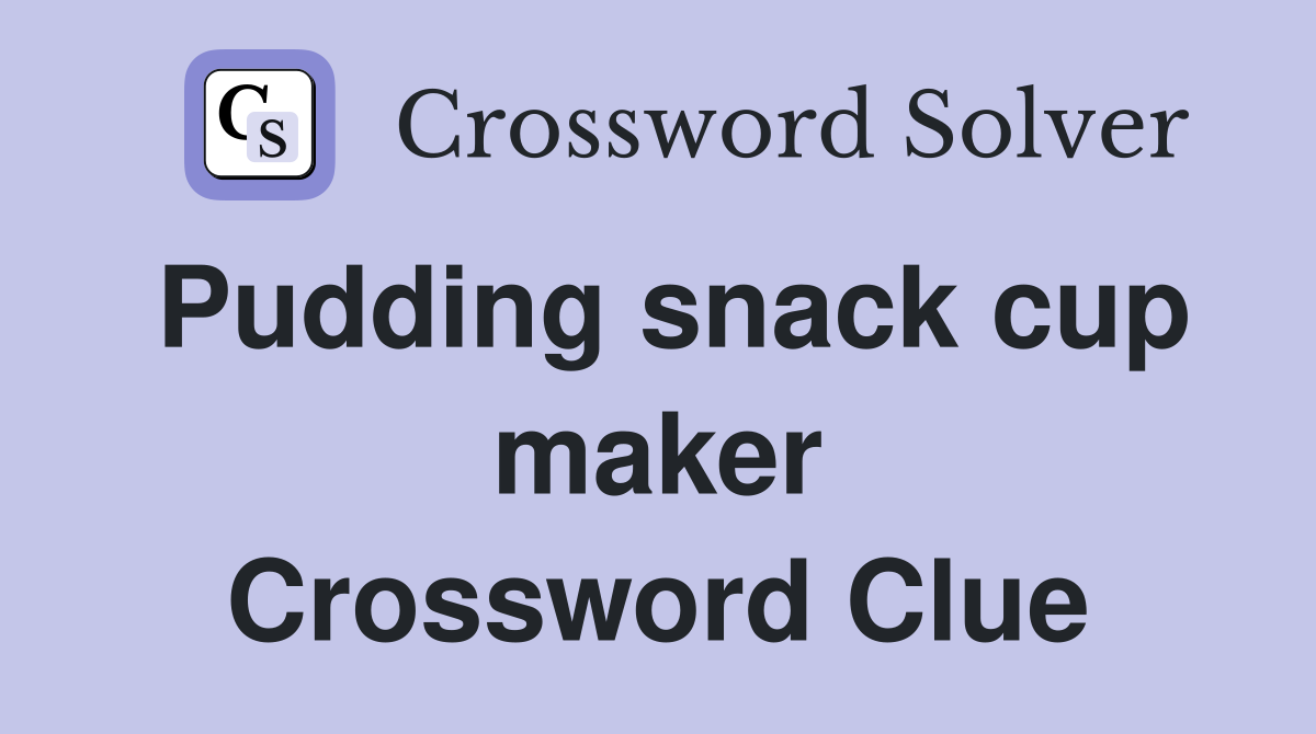 Pudding snack cup maker Crossword Clue