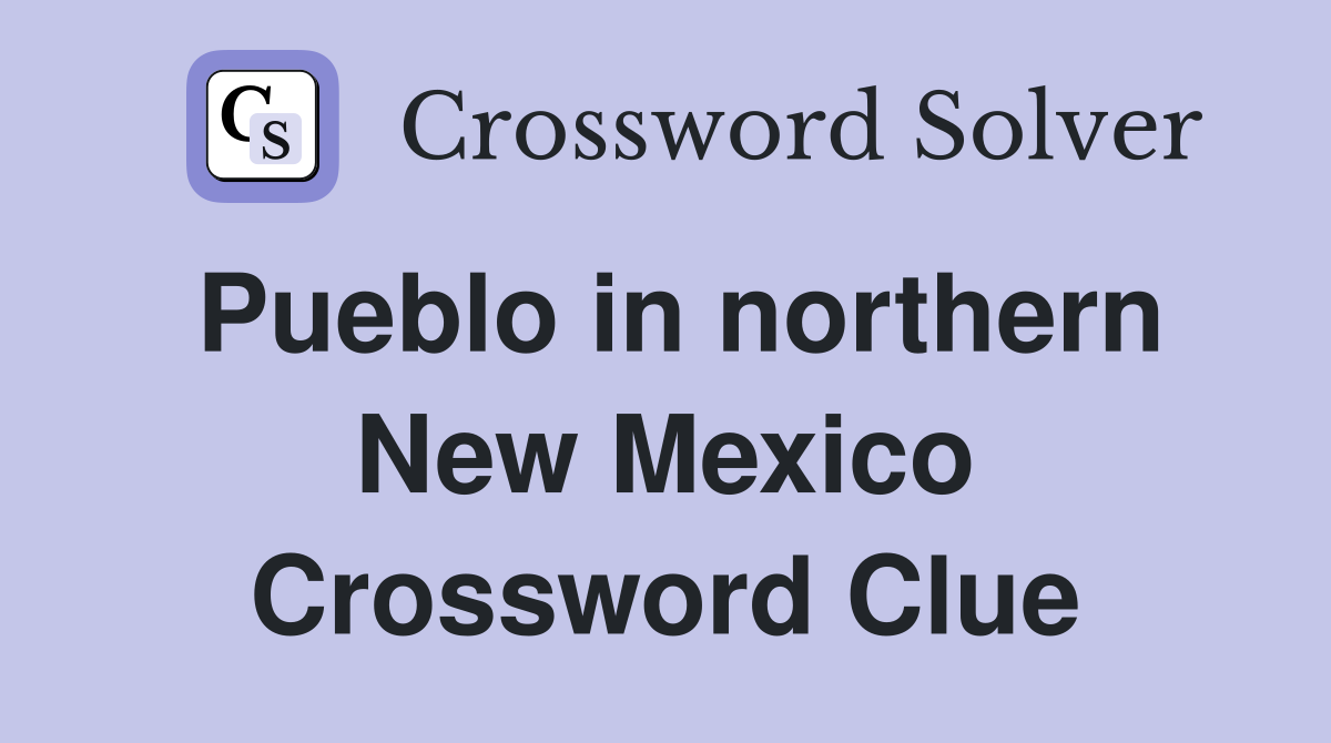 Pueblo in northern New Mexico Crossword Clue