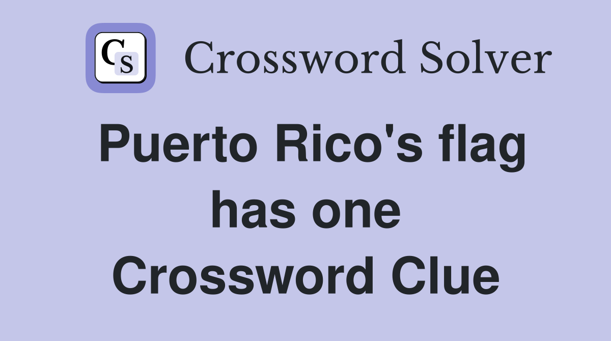 Puerto Rico's flag has one Crossword Clue