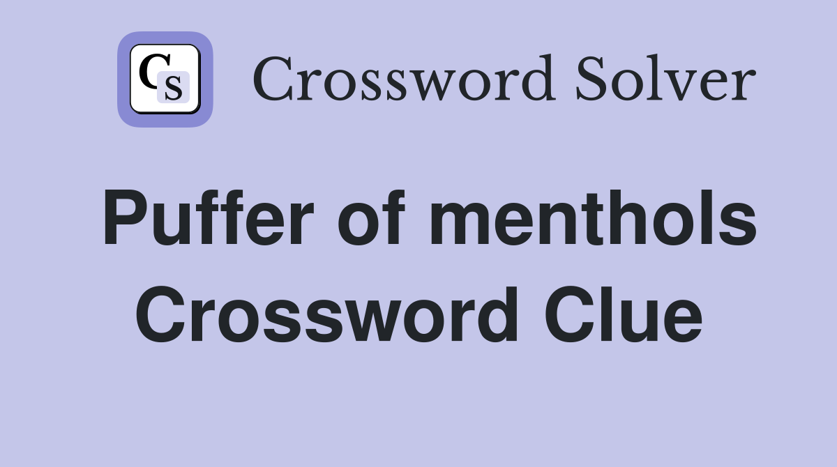 Puffer of menthols Crossword Clue