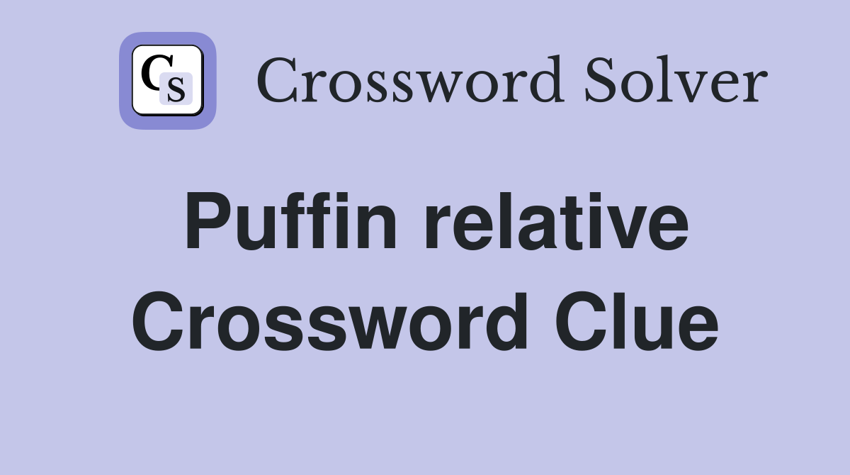 Puffin relative Crossword Clue