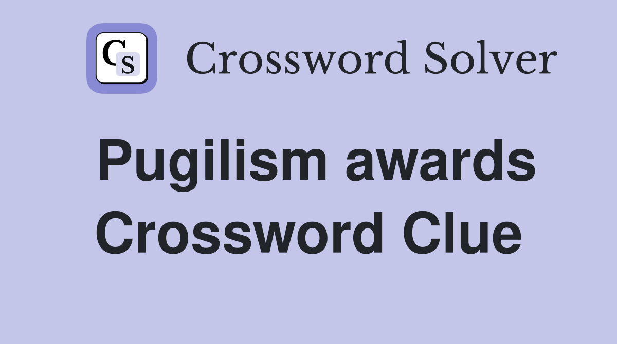 Pugilism awards Crossword Clue
