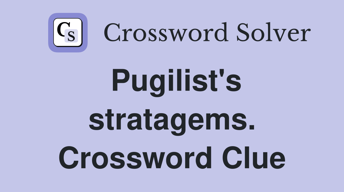 Pugilist's stratagems. Crossword Clue