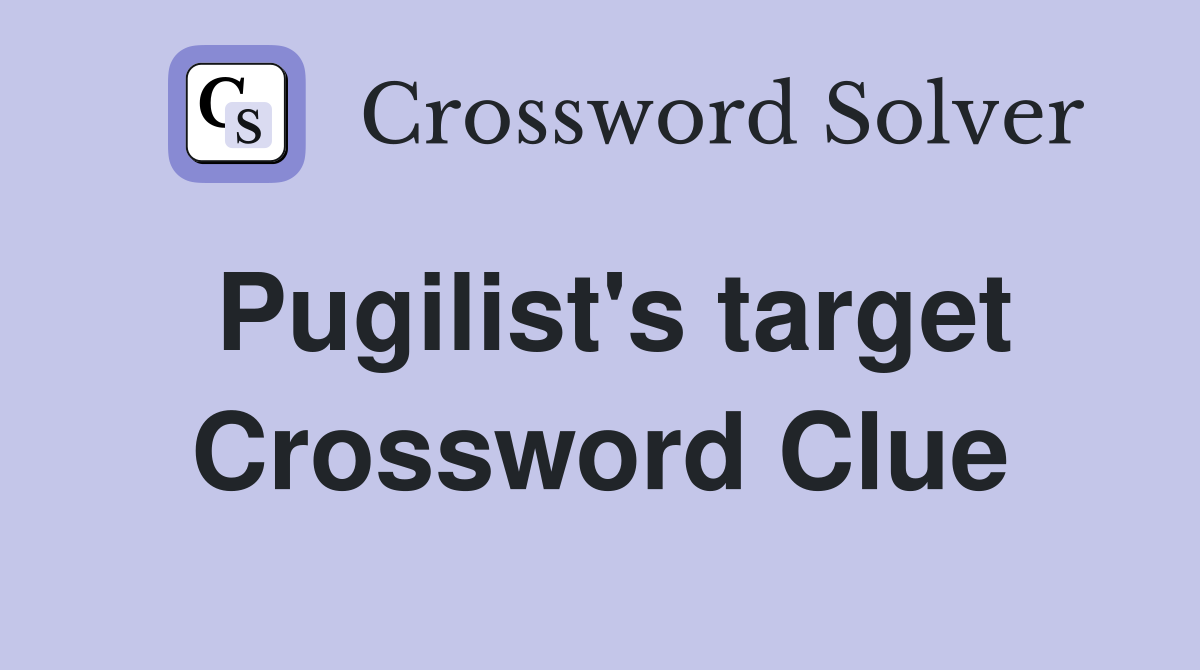 Pugilist's target Crossword Clue