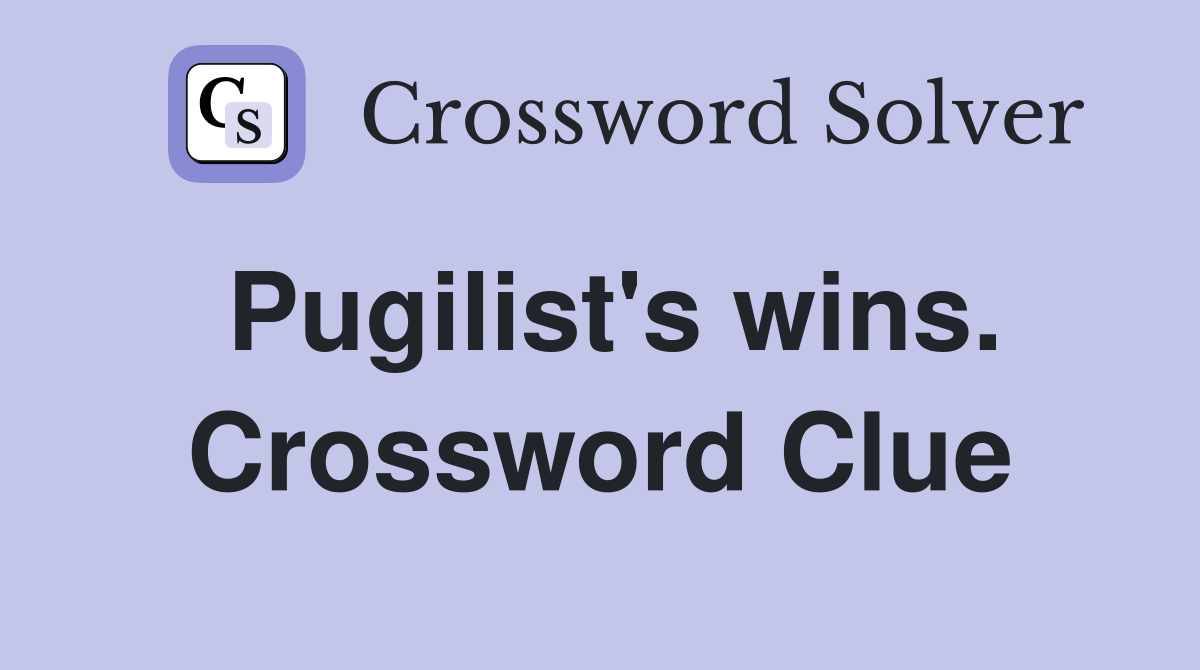 Pugilist's wins. Crossword Clue